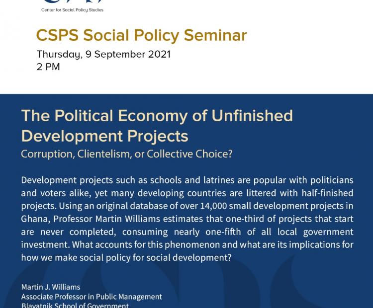 CSPS Seminar flyer "The Political Economy of Unfinished Development Projects"